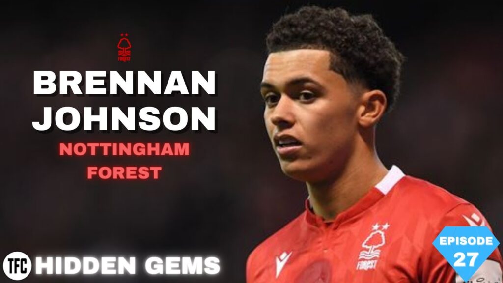 Who is Brennan Johnson? - Hidden Gems EP 27