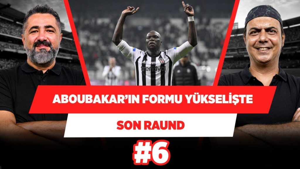 Aboubakar milli arada daha da hazır hale gelir | Serdar Ali Çelikler & Ali Ece | Son Raund #6 Aboubakar milli arada daha da hazır hale gelir | Serdar Ali Çelikler & Ali Ece | Son Raund #6