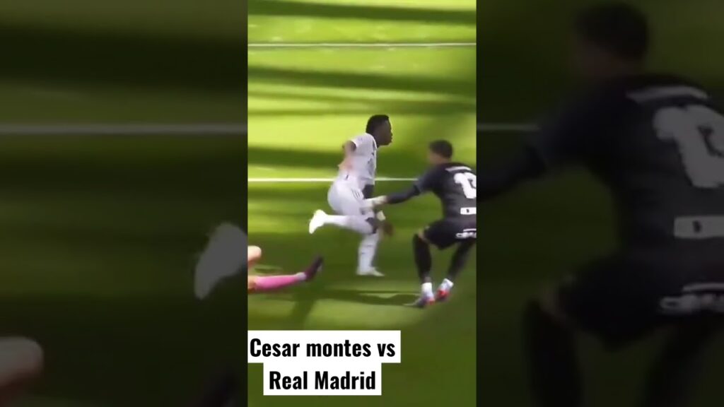 CESAR MONTES VS REAL MADRID