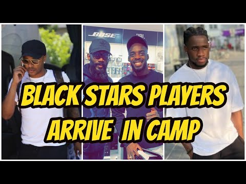 Andre Ayew, Inaki Williams, Joseph Paintsil & other Black Stars players arrive in camp