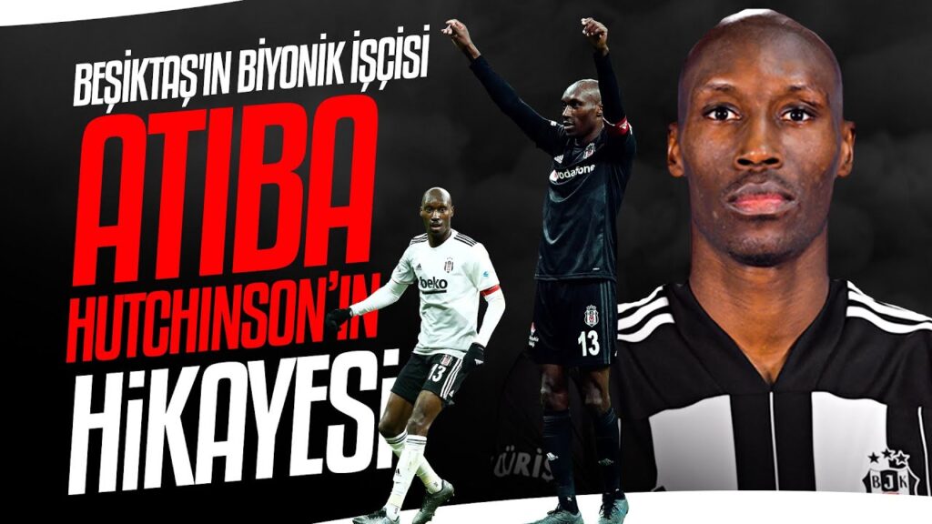 Beşiktaş'ın Biyonik İşçisi Atiba Hutchinson'un Hikayesi