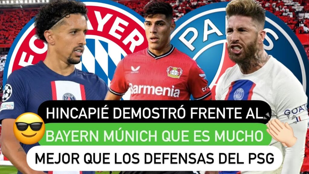 😎 Hincapié 🇪🇨 demostró frente al Bayern Múnich que es mucho mejor 🤫 que los defensas del PSG 🔥
