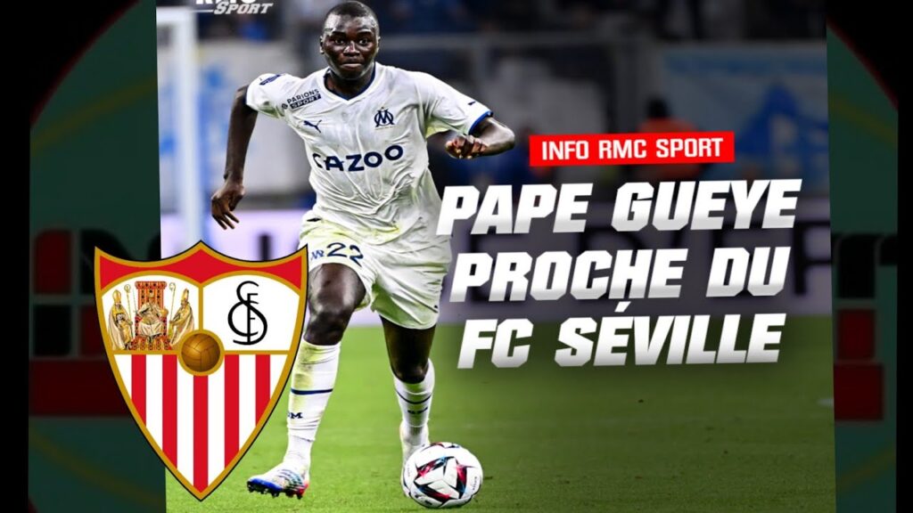 PAPE GUEYE TRÈS PROCHE A SÉVILLE...PEDRO PORRO TOTTENHAM...HECTOR BELLERIN SON SUCCESSEUR...