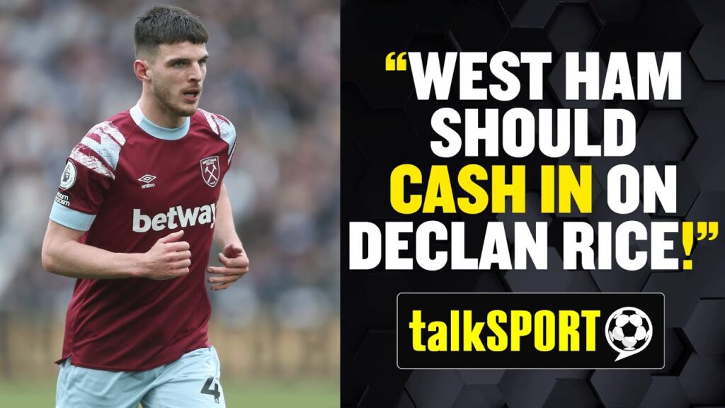 👀 Teddy Sheringham: West Have Must Cash In On Declan Rice! 💰