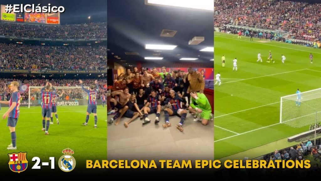 Barcelona's Epic Victory Over Real Madrid Sparks Wild Celebration at Camp Nou