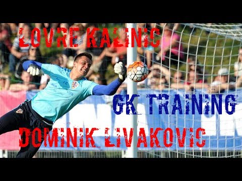 LOVRE KALINIĆ and DOMINIK LIVAKOVIĆ goalkeeper training