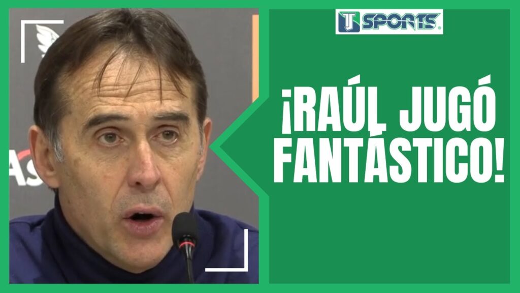 ¡JUEGAZO de Raúl Jiménez! No ANOTA GOLES, pero Julen Lopetegui ELOGIÓ al LOBO MEXICANO