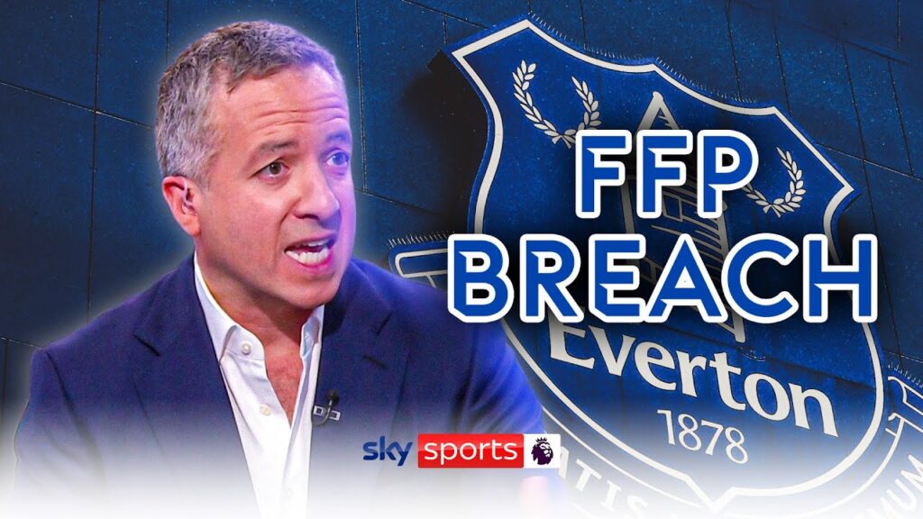 EXPLAINED: Could Everton face points DEDUCTION for FFP breach?