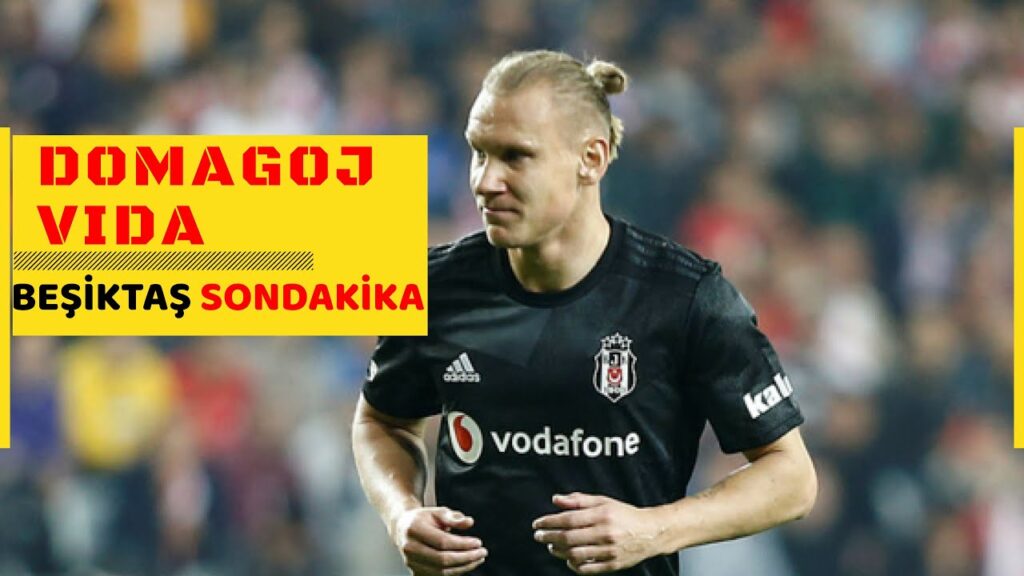 BEŞİKTAŞ'TA SONDAKİKA DOMAGOJ VİDA