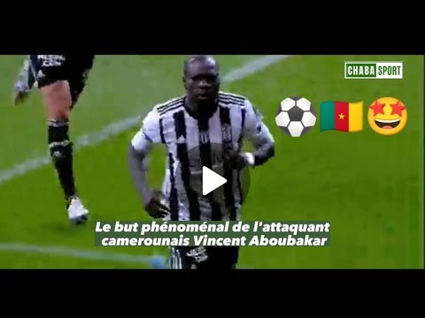 Le but phénoménal de l'attaquant camerounais Vincent Aboubakar