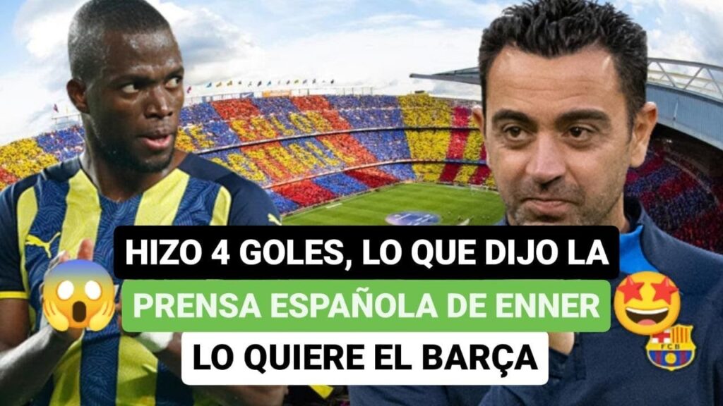 🤩Hizo 4 goles, lo que dijo la prensa española de Enner Valencia, lo quiere el Barça🇪🇸