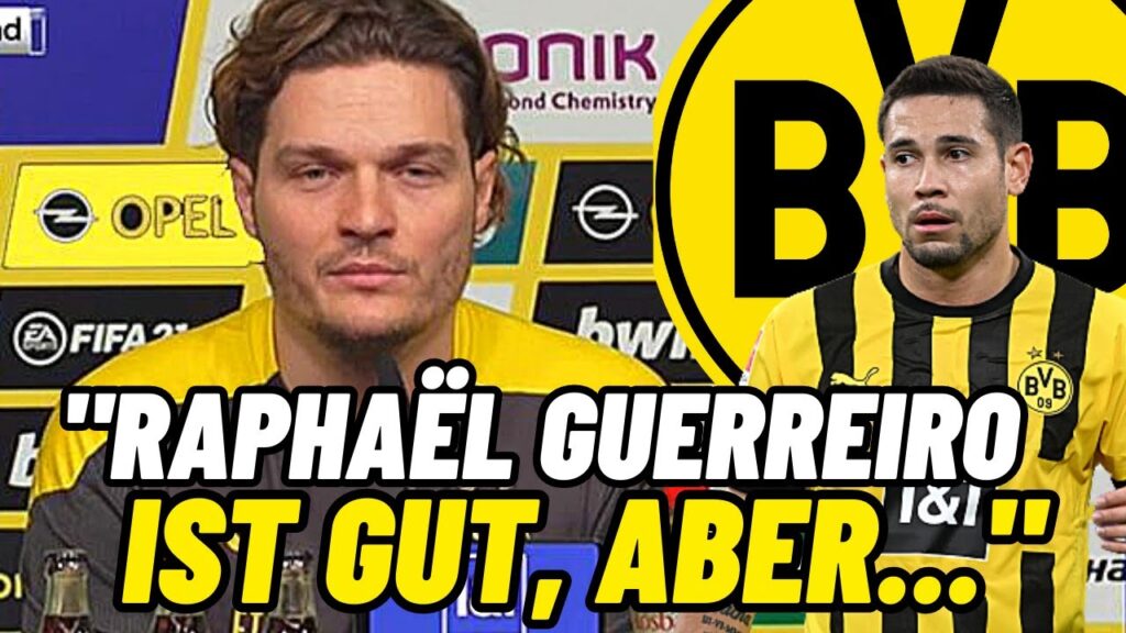 ERSTAUNLICH! SO NIEMAND ERWARTET! SCHAU WAS TERZIC ÜBER RAPHAËL GUERREIRO GESAGT HAT! NEUES VON BVB
