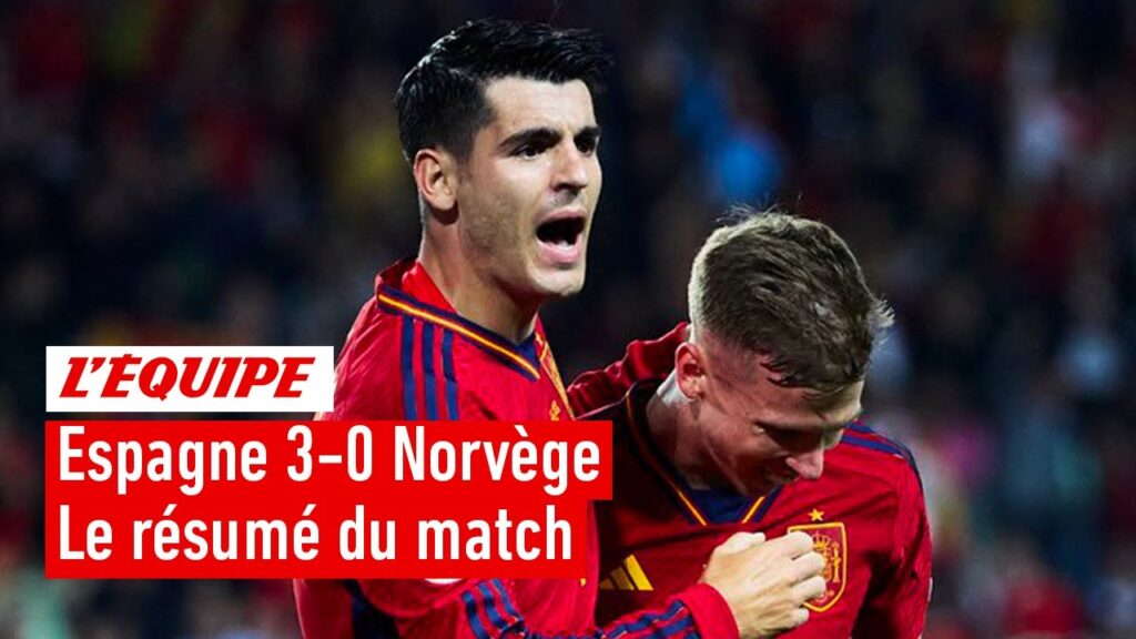 Espagne 3-0 Norvège : Sans Haaland, les Norvégiens coulent contre la Roja Espagne 3-0 Norvège : Sans Haaland, les Norvégiens coulent contre la Roja