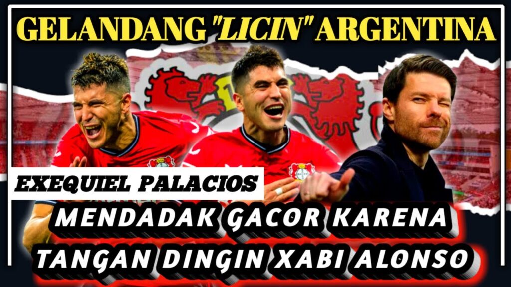 DARI GELANDANG ARGENTINA YANG GACOR DI LEVERKUSEN, SIAPA EXEQUIEL PALACIOS SEBENARNYA? DARI GELANDANG ARGENTINA YANG GACOR DI LEVERKUSEN, SIAPA EXEQUIEL PALACIOS SEBENARNYA?