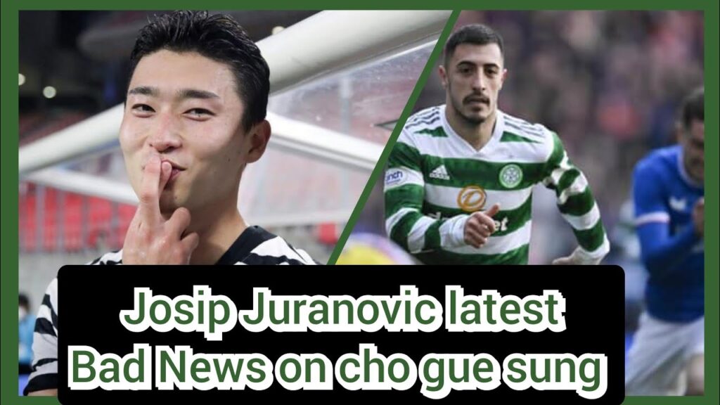 CELTIC & MONZA HAVE HELD TALKS OVER JURANOVIC IN MILAN! | MAINZ 05 WANT CHO GUE SUNG