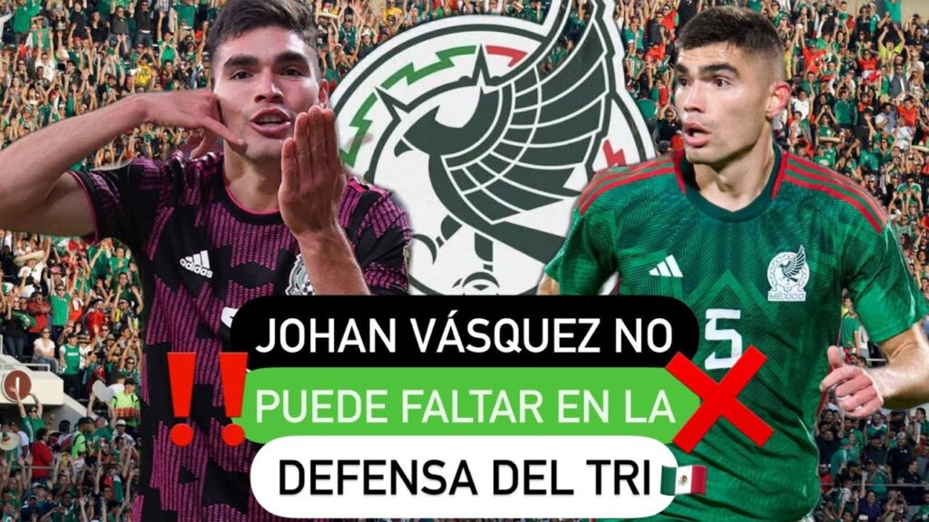 🚨 Johan Vásquez no puede 😤 faltar ❌ en la defensa del Tri 🇲🇽
