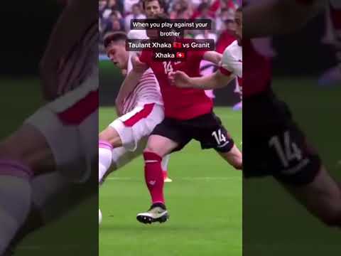 Taulant Xhaka Vs Granit Xhaka