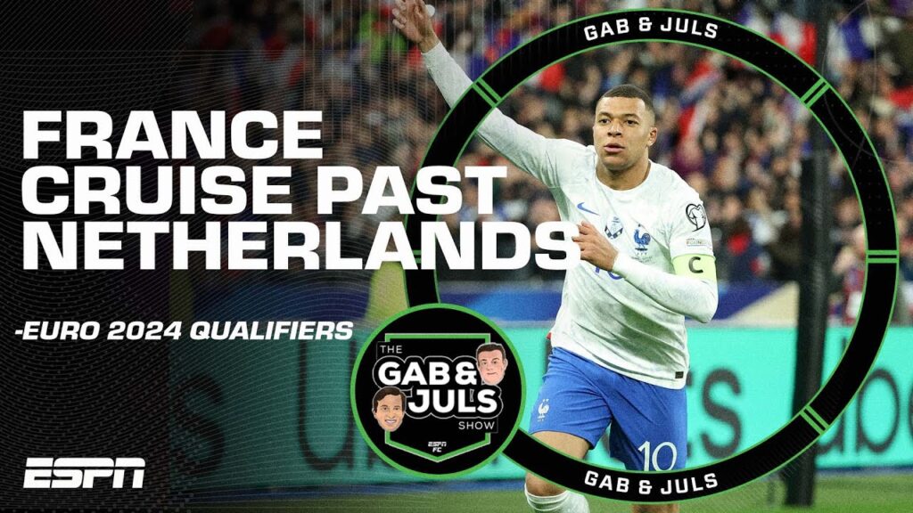 Gab & Juls on Euro 2024 Qualifiers: ‘France were OUTSTANDING!’ | ESPN FC Gab & Juls on Euro 2024 Qualifiers: 'France were OUTSTANDING!' | ESPN FC