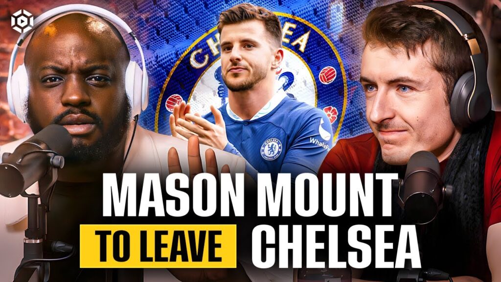 Chelsea’s HUGE Spending could BACKFIRE if Mason Mount Exits…