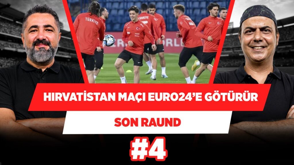 Hırvatistan’ı yenersek EURO 2024’e gideriz | Serdar Ali Çelikler & Ali Ece | Son Raund #4