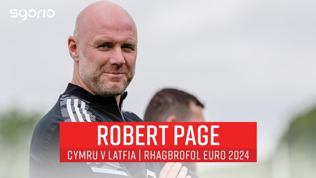 Rob Page | Wales v Latvia preview | Rhagolwg Euro 2024 Qualifying