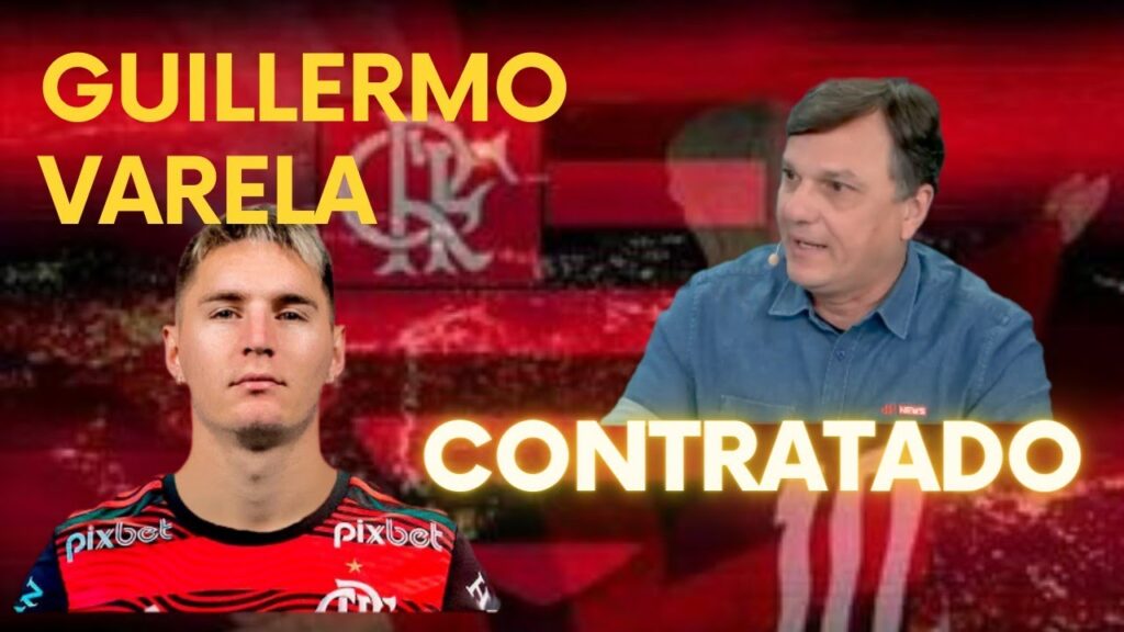 FLAMENGO CONTRATA GUILLERMO VARELA! IMPRENSA DEBATE