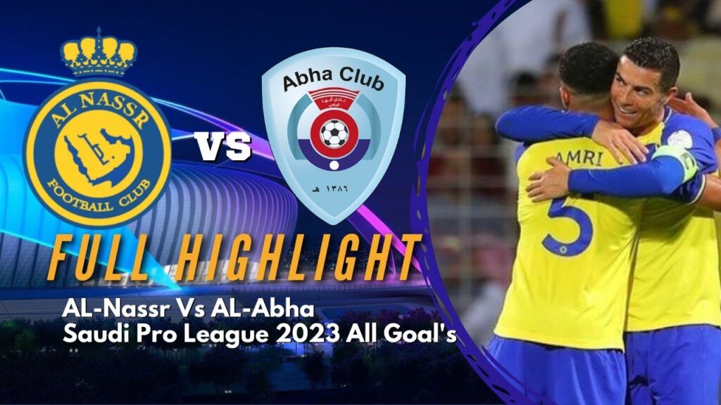 FULL HIGHLIGHT - AL-Nassr Vs AL-Abha - Saudi Pro League 2023 All Goal's