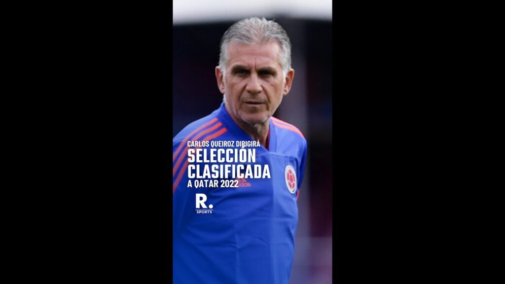 Carlos Queiroz, extécnico de Colombia, dirigirá una selección clasificada a Qatar 2022 #shorts Carlos Queiroz, extécnico de Colombia, dirigirá una selección clasificada a Qatar 2022 #shorts