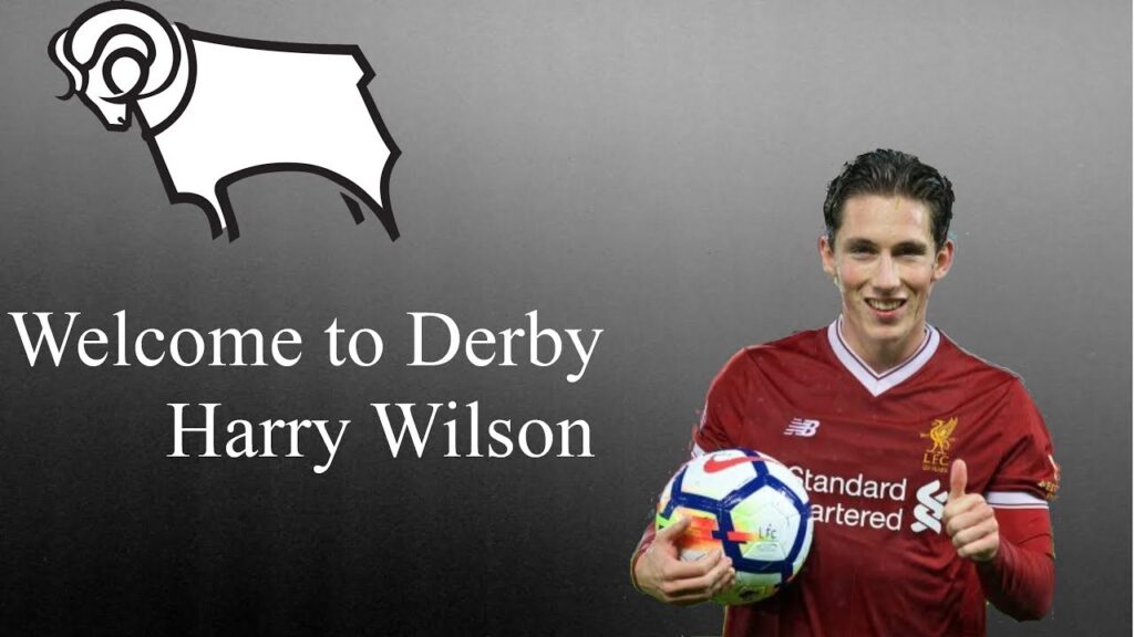 Harry Wilson ( Welcome to Derby County)