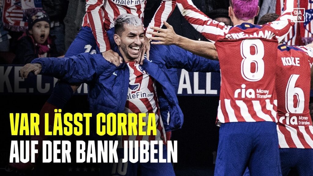 Correa darf sich stark verzögert feiern lassen | DAZN