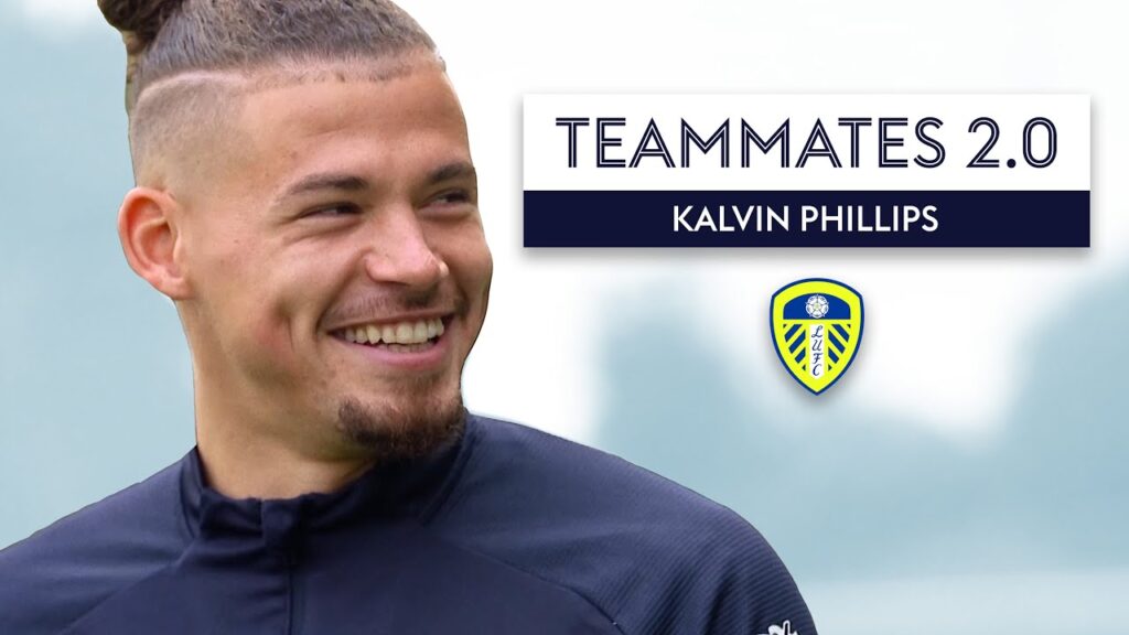 Who has the best nickname at Leeds United? 💭 | Kalvin Phillips | Teammates 2.0 Who has the best nickname at Leeds United? 💭 | Kalvin Phillips | Teammates 2.0