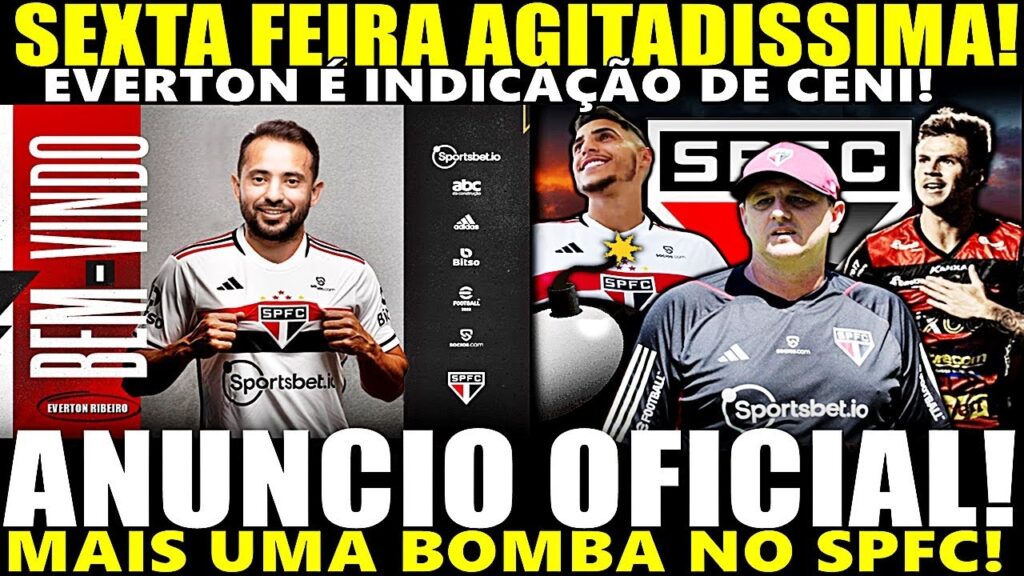 ACABA E SAIR!! SPFC ANUNCIA MAIS UMA BOMBA | EVERTON RIBEIRO É INDICAÇÃO DE CENI | MAIS UM DO ITUANO