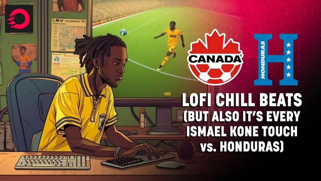 LOFI CHILL BEATS (but also every Ismael Kone touch in CanMNT vs. Honduras)