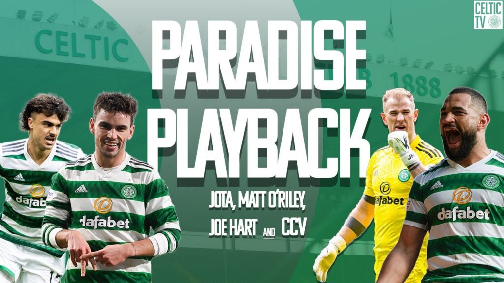 Paradise Playback with Hart, Jota, Carter-Vickers & O’Riley! Current Celts watch Legends