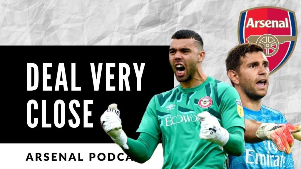 DEAL VERY CLOSE | ARSENAL CLOSE IN ON DAVID RAYA ARSENAL TRANSFER TALK #ARSENALPODCAST