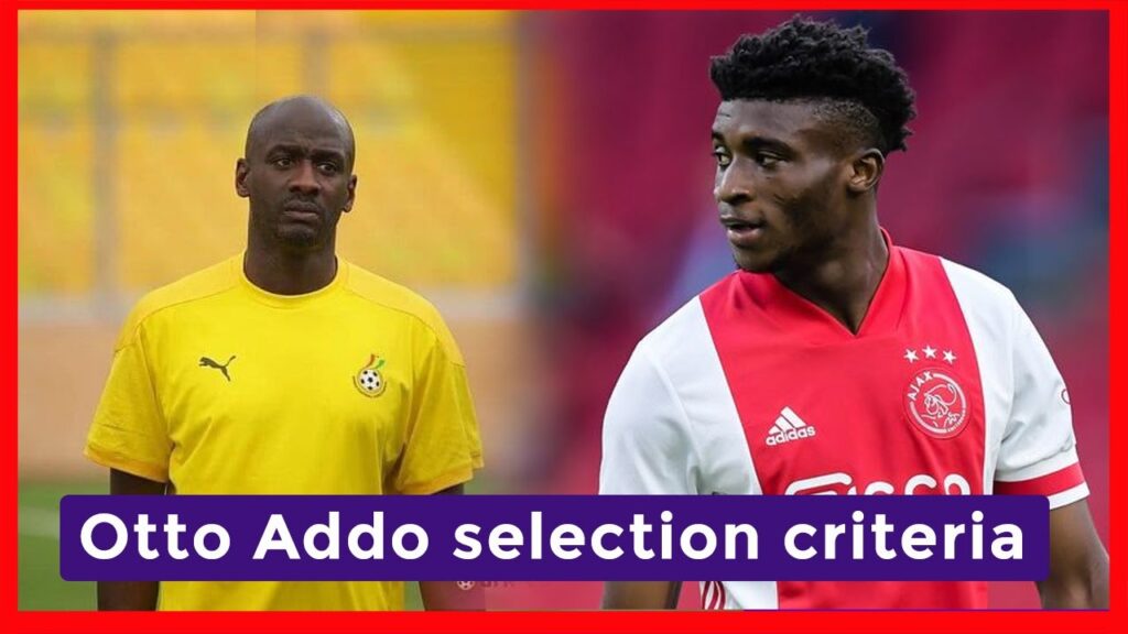 OTTO ADDO'S SELECTION CRITERIA REVEALED & KUDUS TO DORTMUND GAINS MOMENTUM