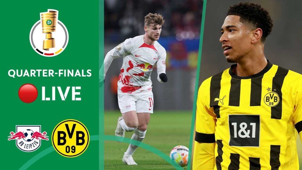 LIVE 🔴  RB Leipzig - Borussia Dortmund | Quater-Finals | DFB-Pokal 2022/23