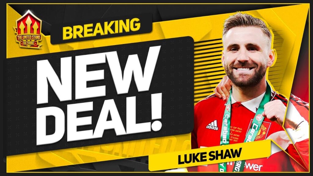 Luke Shaw Signs New Deal! Man Utd News