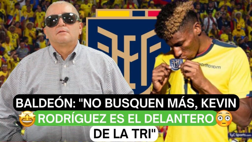 ❗El Loco Baldeón: "No busquen más, Kevin Rodríguez es el delantero de la Tri"😳