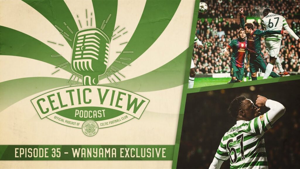 Victor Wanyama Hilarious Interview on Johnston, UCL, Spaghetti & Haggis | Celtic View Podcast Ep 35