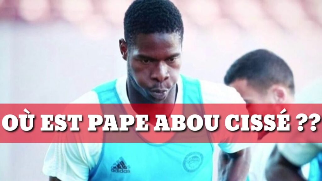 Olympiakos-Senegal : Qu'arrive t-il à Pape Abou Cissé ???