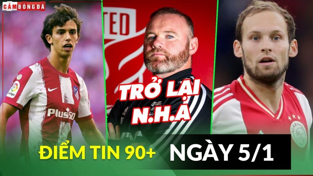 ĐIỂM TIN TỐI 5/1 | DALEY BLIND ĐẾN BAYERN; ROONEY THAY LAMPARD; M.U KHÔNG MƯỢN ĐƯỢC FELIX