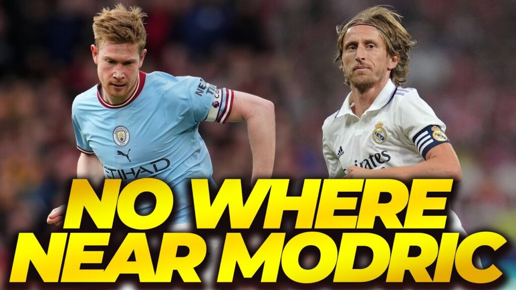 KEVIN DE BRUYNE IS NOT IN THE SAME CLASS AS LUKA MODRIC!