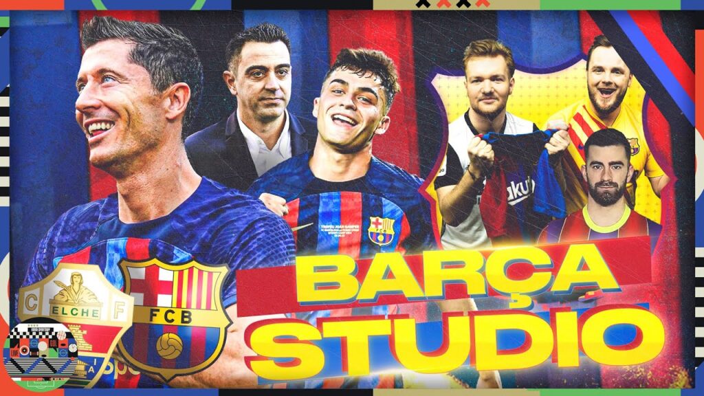 FC BARCELONA KONTRA ELCHE! ROBERT LEWANDOWSKI ODBLOKUJE SIĘ Z NAJGORSZYM TEAMEM LALIGA? BARCA STUDIO