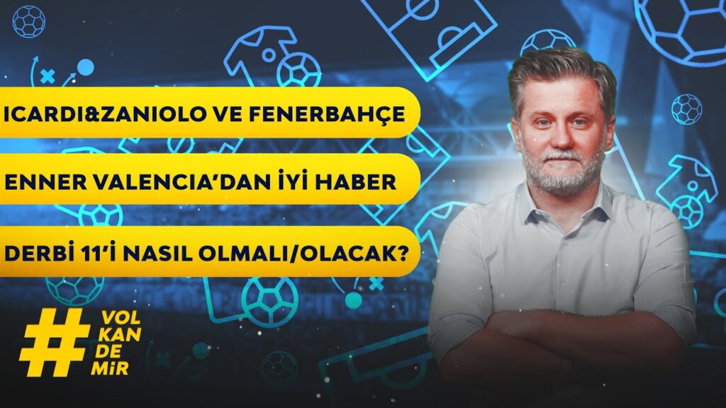 Icardi ve Zaniolo hikayesi | Enner Valencia | Batshuayi&King? | Derbi hazırlıkları