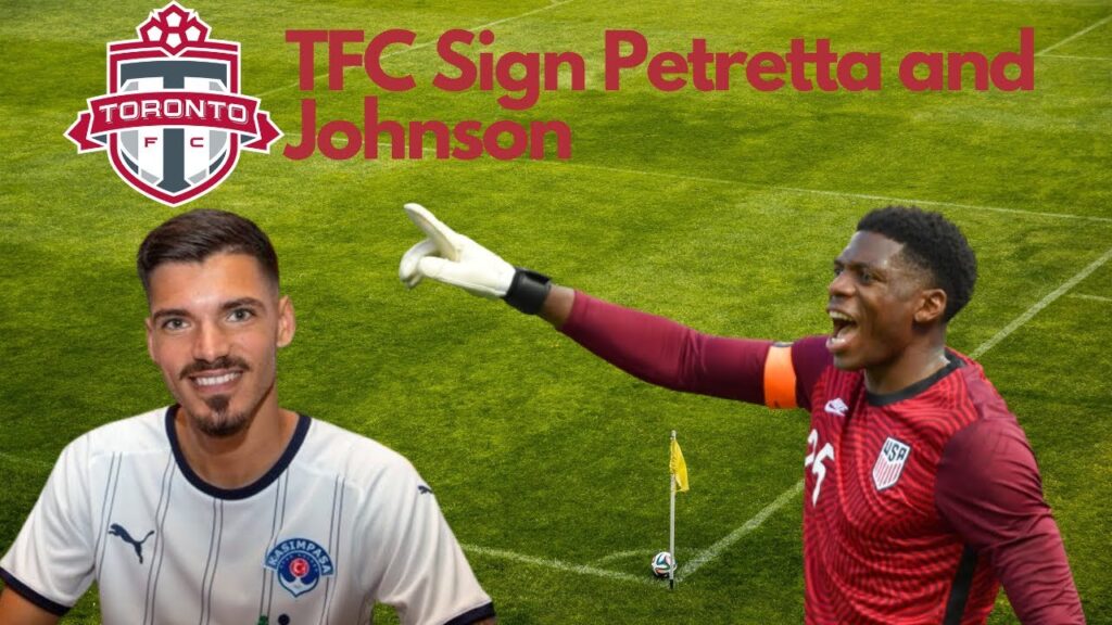 Toronto FC Sign Raoul Petretta and Sean Johnson