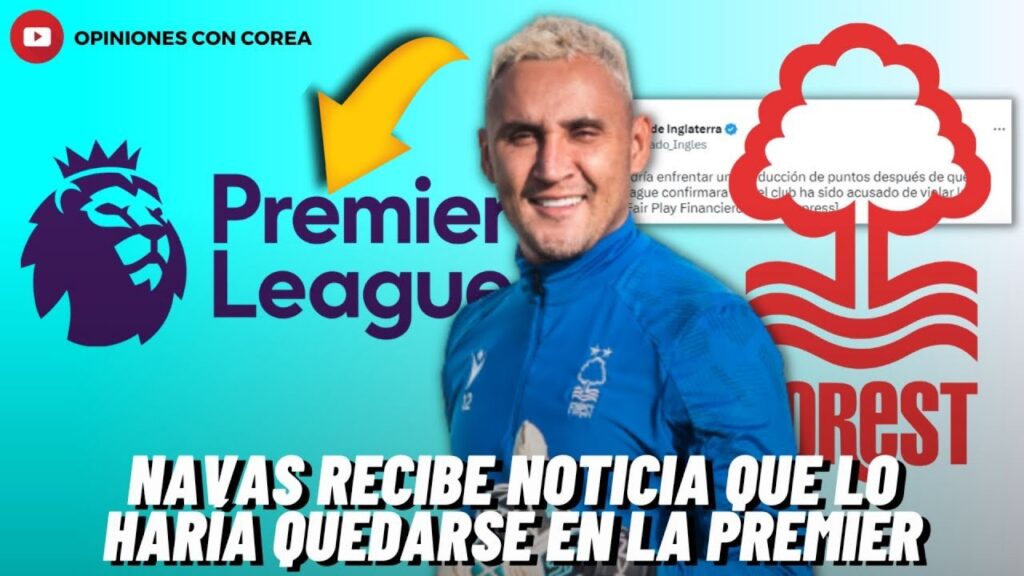 🚨ATENCIÓN: KEYLOR NAVAS RECIBE NOTICIA QUE LO HARÍA QUEDARSE EN LA PREMIER LEAGUE😱