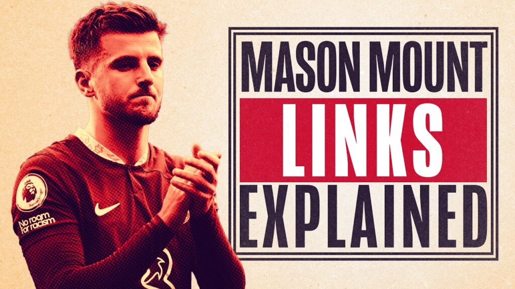 LIVERPOOL'S MASON MOUNT LINKS EXPLAINED!
