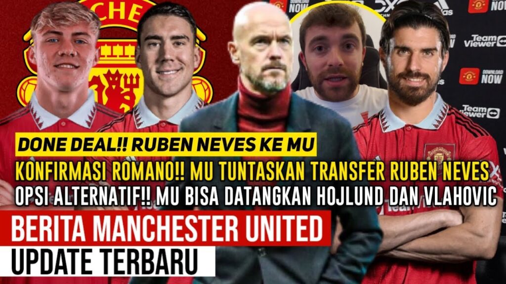 RENCANA ETH ✅ TEN HAG ALTERNATIVE TRANSFER HOJLUND, VLAHOVIC 🤝 RUBEN NEVES OTW MU🔴 Berita MU