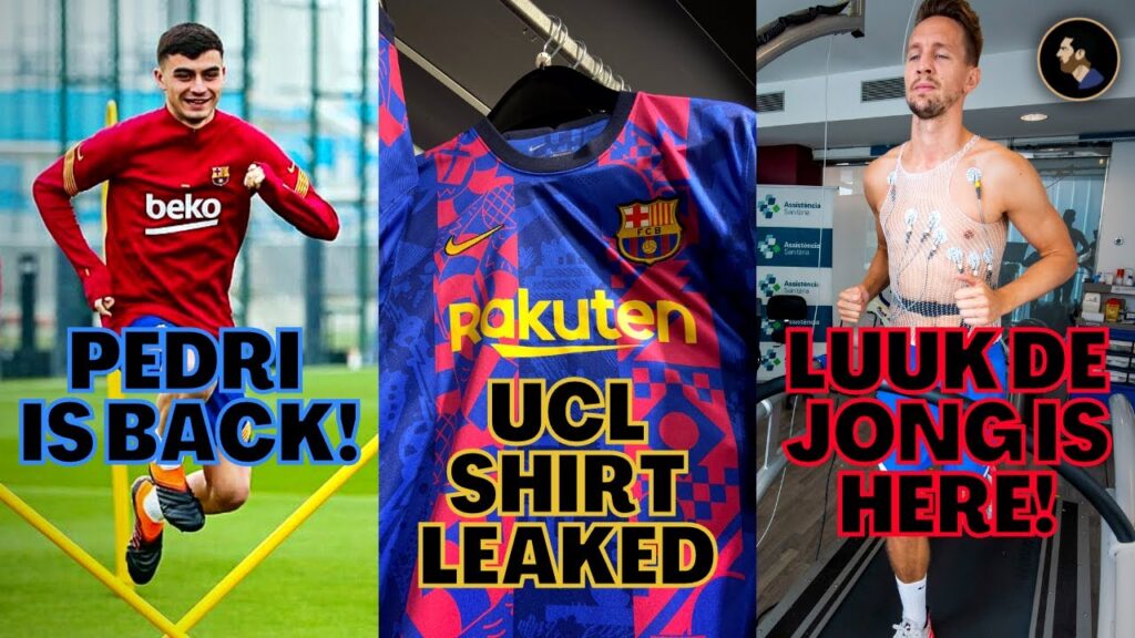 💥 PEDRI IS BACK, UCL KIT LEAKED, LUUK DE JONG IS HERE + MORE 👀